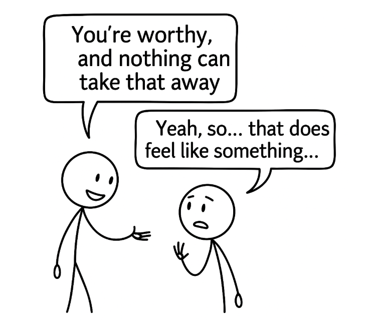 A speech bubble showing 'You are worthy and nothing can take that away' — second instance, different internal source.